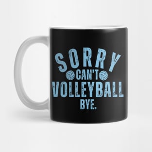 Sorry Can't Volleyball Bye Funny Saying Mug